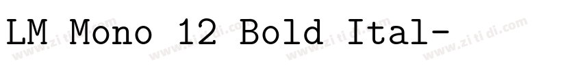 LM Mono 12 Bold Ital字体转换 LM Mono 12 Bold Ital字体转换
